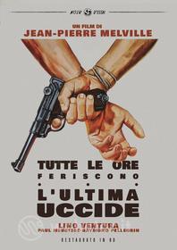 Tutte Le Ore Feriscono, L'Ultima Uccide (Restaurato In Hd)