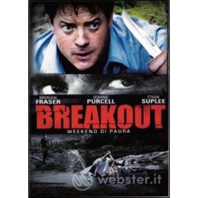 Breakout . Weekend di paura