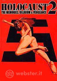 Holocaust 2 - I Ricordi I Deliri La Vendetta