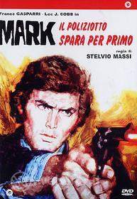 Mark il poliziotto spara per primo