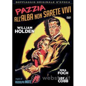 Pazzia. All'alba non sarete vivi