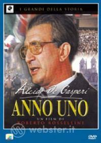 Anno uno. Alcide De Gasperi