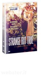 Strange But True