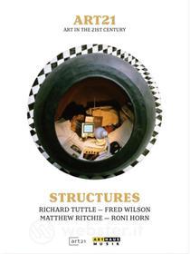 Art21. Art In The 21st Century. Structures