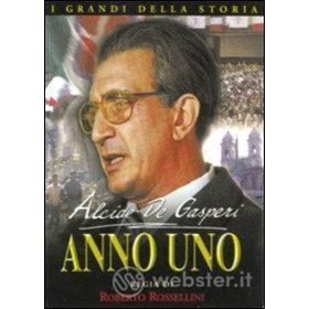 Anno uno. Alcide De Gasperi