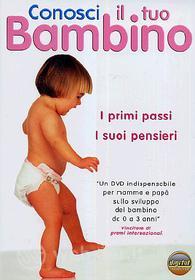 Conosci il tuo bambino. Vol. 1. I primi passi. I suoi pensieri